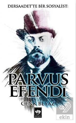 Dersaadet\'te Bir Sosyalist: Parvus Efendi