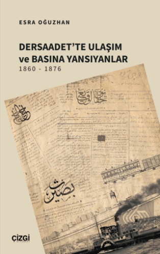 Dersaadet'te Ulaşım ve Basına Yansıyanlar 1860 - 1