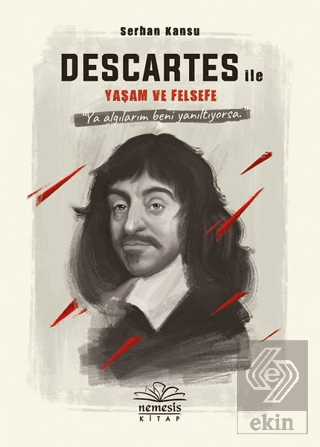 Descartes ile Yaşam ve Felsefe