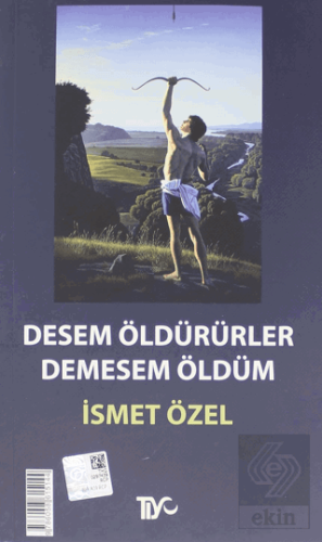 Desem Öldürürler, Demesem Öldüm