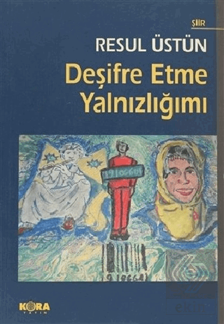 Deşifre Etme Yalnızlığımı