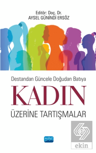 Destandan Güncele Doğudan Batıya Kadın Üzerine Tar