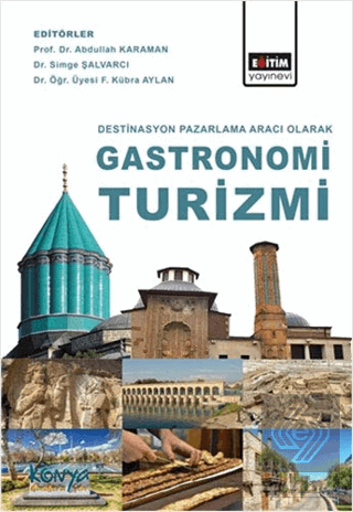 Destinasyon Pazarlama Aracı Olarak Gastronomi Turi