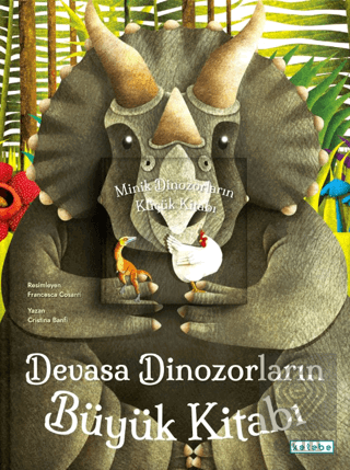 Devasa Dinozorların Büyük Kitabı - Minik Dinozorla