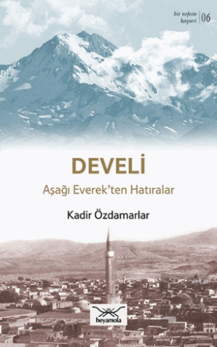 Develi Aşağı Everek'ten Hatıralar