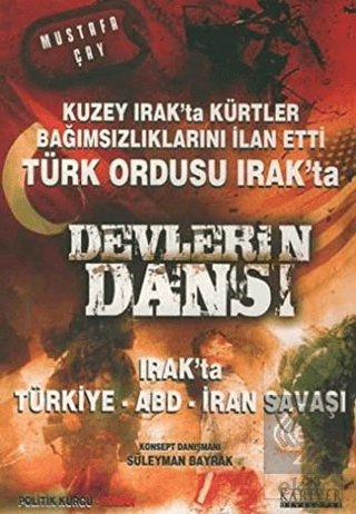 Devlerin Dansı Irak\'ta Türkiye - ABD - İran Savaşı