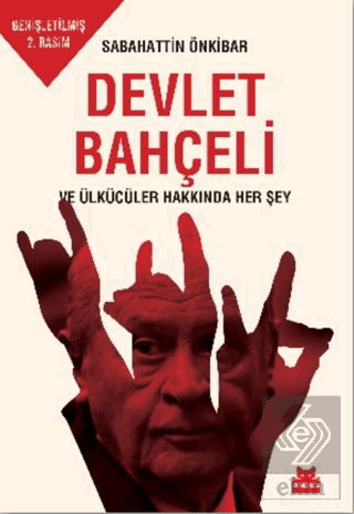 Devlet Bahçeli ve Ülkücüler Hakkında Her Şey