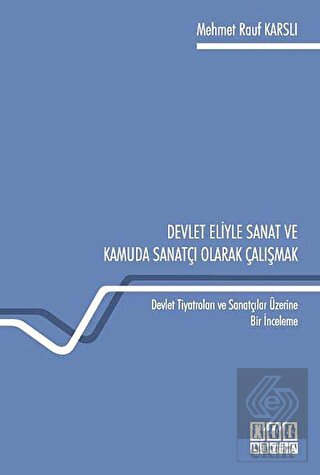 Devlet Eliyle Sanat ve Kamuda Sanatçı Olarak Çalış