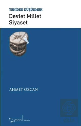 Devlet Millet Siyaset - Yeniden Düşünmek