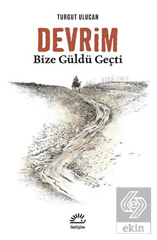 Devrim Bize Güldü Geçti