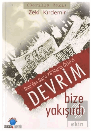 Devrim Bize Yakışırdı: Dam\'dan Dar\'a 78\'liler\'in Ö