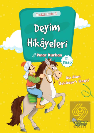 Deyim Hikayeleri - Atı Alan Üsküdar'ı Geçti