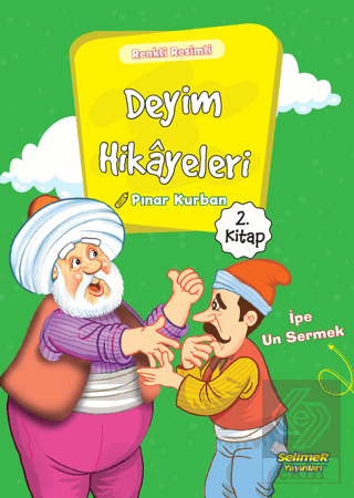 Deyim Hikayeleri - İpe Un Sermek