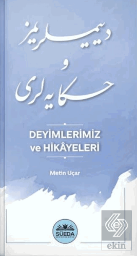 Deyimlerimiz ve Hikayeleri