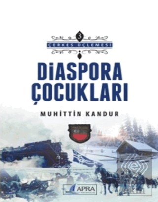 Diaspora Çocukları - Çerkes Üçlemesi 3