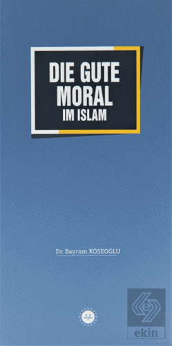 Die Gute Moral im Islam