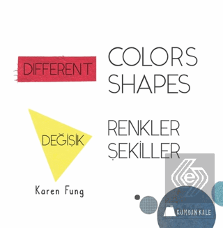 Different Colors - Different Shapes / Değişik Renk