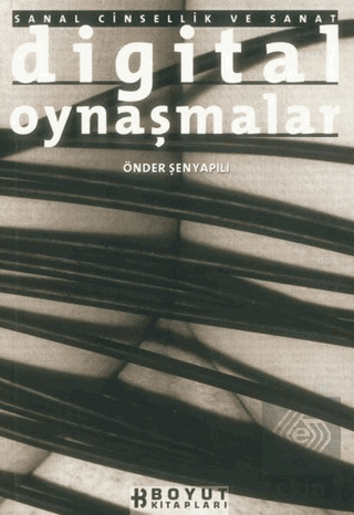 Digital Oynaşmalar Sanal Cinsellik ve Sanat