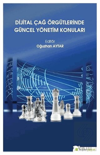 Dijital Çağ Örgütlerinde Güncel Yönetim Konuları