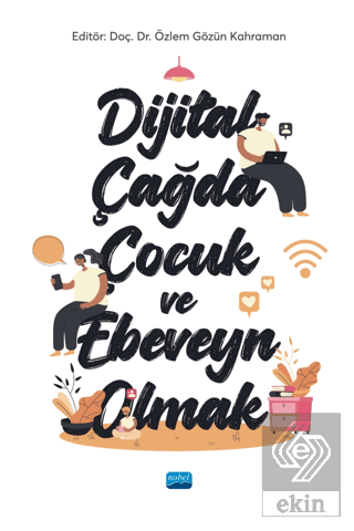 Dijital Çağda Çocuk ve Ebeveyn Olmak