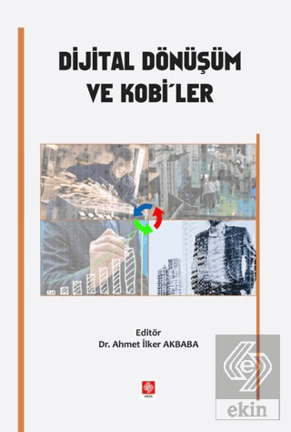 Dijital Dönüşüm ve Kobiler Ahmet İlker Akbaba