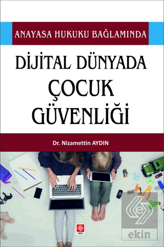 Dijital Dünyada Çocuk Güvenliği Nizamettin Aydın