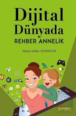 Dijital Dünyada Rehber Annelik