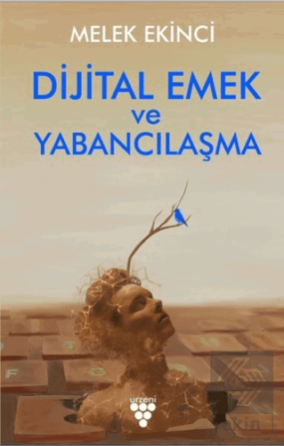 Dijital Emek ve Yabancılaşma