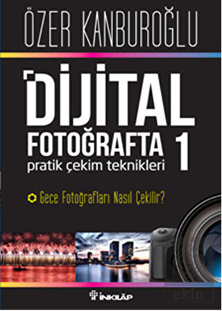 Dijital Fotoğrafta Pratik Çekim Teknikleri 1 : Gec