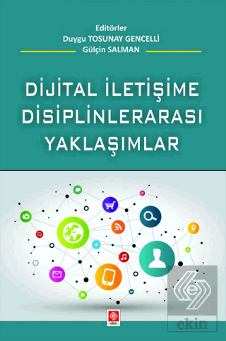 Dijital İletişime Disiplinlerarası Yaklaşım Duygu Tosunay Gencelli