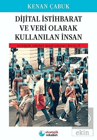 Dijital İstihbarat ve Veri Olarak Kullanılan İnsan