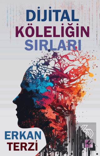 Dijital Köleliğin Sırları