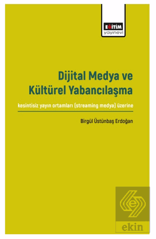 Dijital Medya ve Kültürel Yabancılaşma