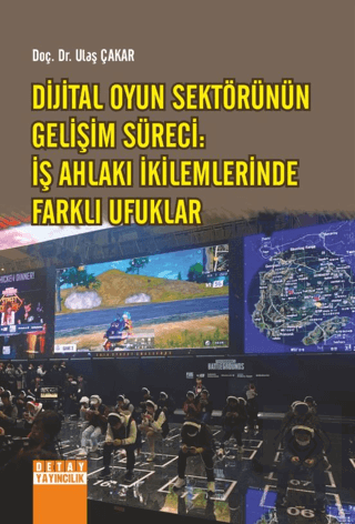 Dijital Oyun Sektörünün Gelişim Süreci: İş Ahlakı