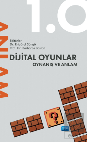 Dijital Oyunlar 1.0 Oynanış ve Anlam