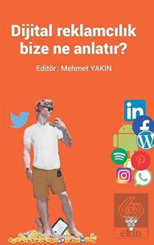 Dijital Reklamcılık Bize Ne Anlatır?