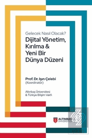 Dijital Yönetim, Kırılma ve Yeni Bir Dünya Düzeni