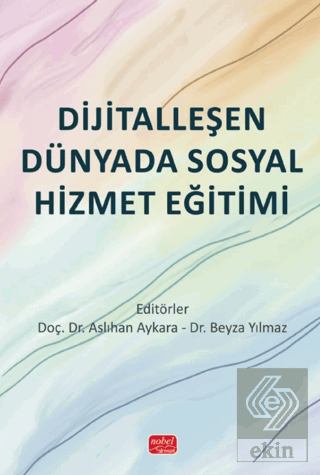 Dijitalleşen Dünyada Sosyal Hizmet Eğitimi