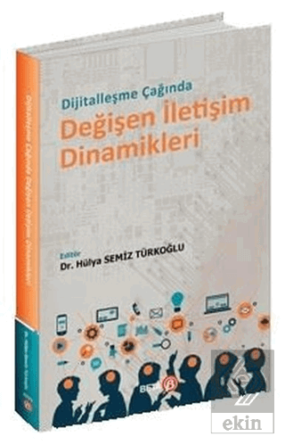 Dijitalleşme Çağında Değişen İletişim Dinamikleri