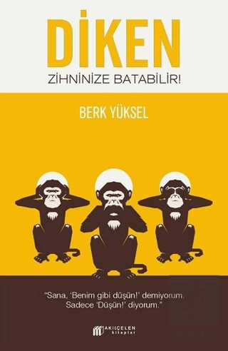 Diken Zihninize Batabilir!