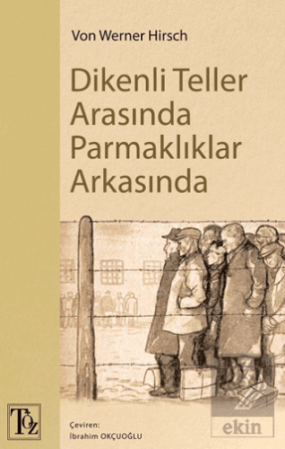 Dikenli Teller Arasında Parmaklıklar Arkasında