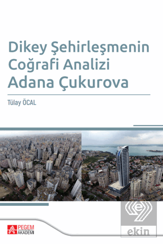 Dikey Şehirleşmenin Coğrafi Analizi Adana Çukurova