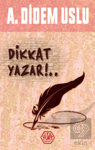 Dikkat Yazar!..