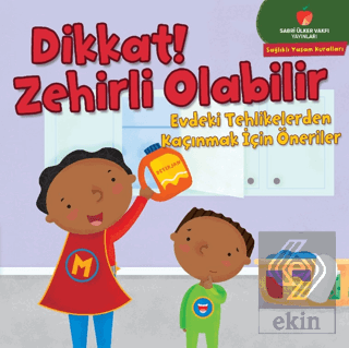 Dikkat! Zehirli Olabilir