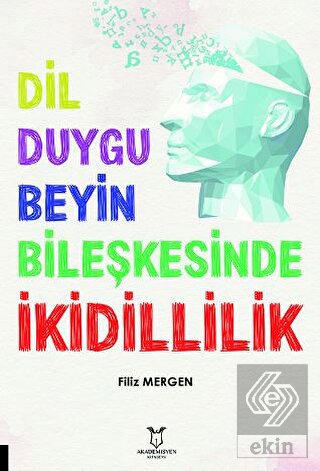 Dil-Duygu-Beyin Bileşkesinde İkidillilik