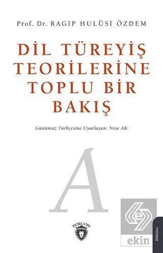 Dil Türeyiş Teorilerine Toplu Bir Bakış