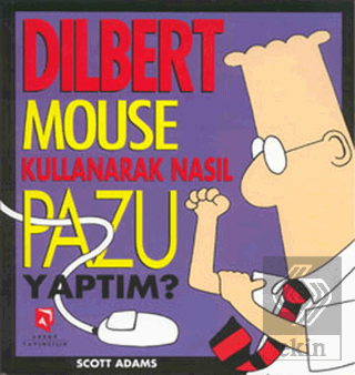 Dilbert Mouse Kullanarak Nasıl Pazu Yaptım?