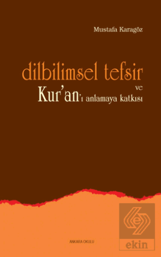 Dilbilimsel Tefsir ve Kur\'an\'ı Anlamaya Katkısı