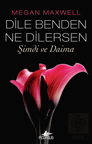 Dile Benden Ne Dilersen: Şimdi Ve Daima