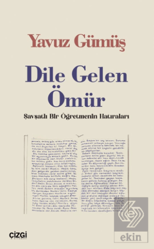 Dile Gelen Ömür / Şavşatlı Bir Öğretmenin Hatıraları